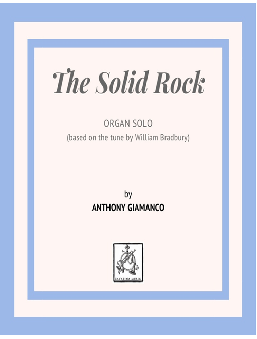 THE SOLID ROCK - organ solo (Arr. Anthony Giamanco) - William Bradbury (Organ)