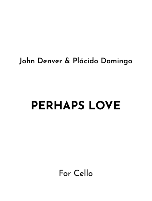 Perhaps Love (Arr. Jireh J.) - John Denver and Placido Domingo (Cello Solo)