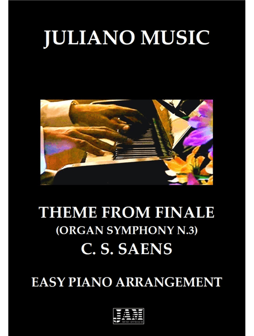 THEME FROM "ORGAN SYMPHONY N. 3 - FINALE" (EASY PIANO) - C. S. SAENS (Arr. Juliano Music) - Camille Saint Saens (Piano Solo)