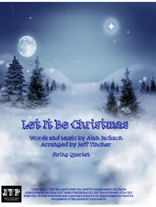 Let It Be Christmas (Arr. Jeff Tincher) - Alan Jackson (String Quartet)
