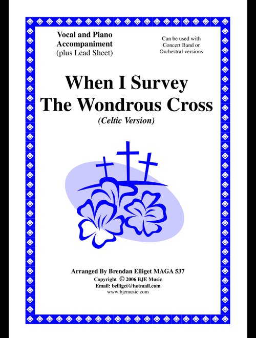 When I Survey The Wondrous Cross (Celtic Version) - Piano and Vocal PDF (Arr. Brendan Elliget MAGA 537) - Tradition Tune: "O Waly, Waly" (Choral, SA)