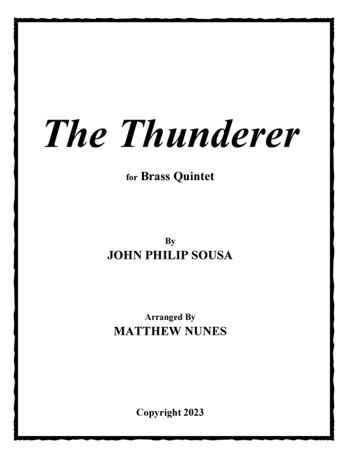 The Thunderer (Arr. Matthew Nunes) - John Philip Sousa (Brass Ensemble)