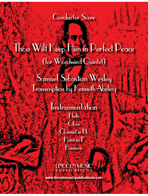 Thou Wilt Keep Him in Perfect Peace (for Woodwind Quintet) (Arr. Kenneth Abeling) - Samuel Sebastian Wesley (Woodwind Ensemble)