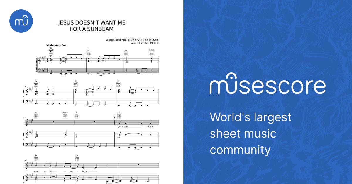 JESUS DOESN'T WANT ME FOR A SUNBEAM Sheet Music with Chords for