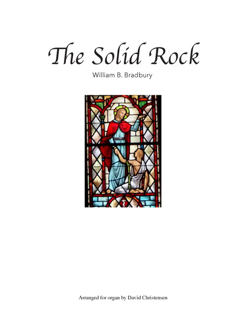 The Solid Rock (Arr. David Christensen) - William B. Bradbury (Organ)