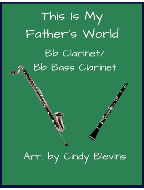 This Is My Father's World, Bb Clarinet and Bb Bass Clarinet Duet (Arr. Cindy Blevins) - Traditional English (Clarinet Duet)