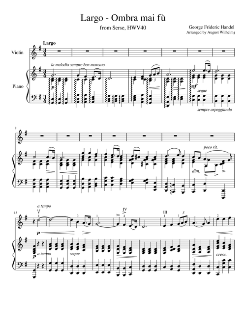 Largo "Ombra mai fu" from the opera Serse (Xerxes) HWV40 by G. F. Handel, transcription for Violin and Piano by A. Wilhelmj