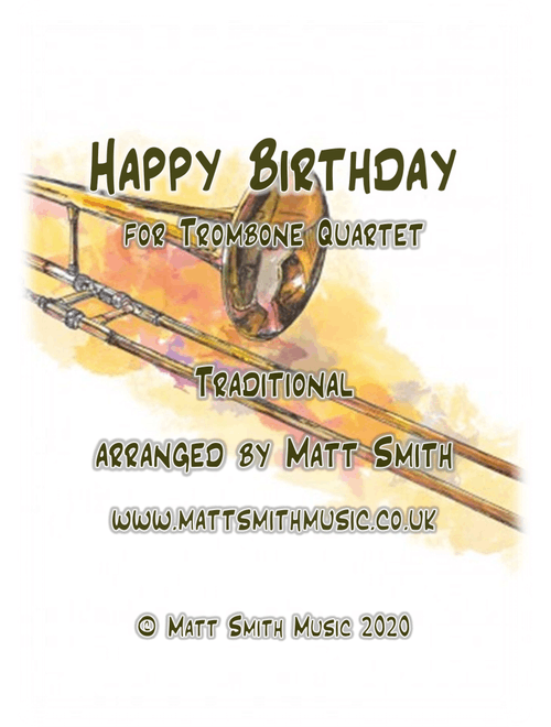 Happy Birthday - TROMBONE QUARTET (Arr. Matt Smith) - Traditional (Brass Ensemble)