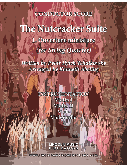 The Nutcracker Suite - 1. Ouverture miniature (for String Quartet) (Arr. Kenneth Abeling) - P.I. Tchaikovsky (String Quartet)