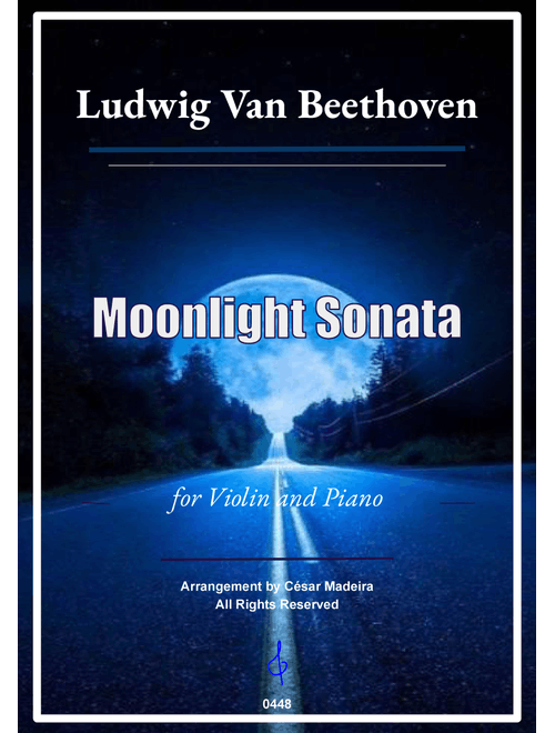 Moonlight Sonata by Beethoven 1 mov. - Violin and Piano (Full Score and Parts) (Arr. César Madeira) - Ludwig Van Beethoven (Violin and Piano)