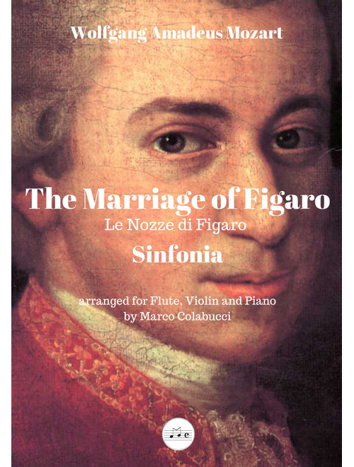 Mozart The Marriage of Figaro Symphony for Flute Violin and Piano (Arr. Marco Colabucci) - Wolfgang Amadeus Mozart (Small Ensemble)