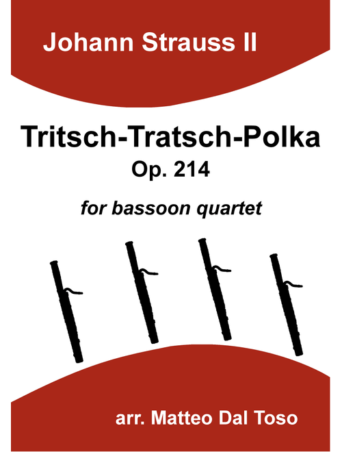 Tritsch-Tratsch-Polka Op. 214 for bassoon quartet (Arr. Matteo Dal Toso) - Johann Strauss II (Woodwind Ensemble)
