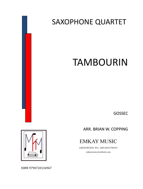 TAMBOURIN – SAXOPHONE QUARTET (Arr. BRIAN W. COPPING) - Gossec (Woodwind Ensemble)