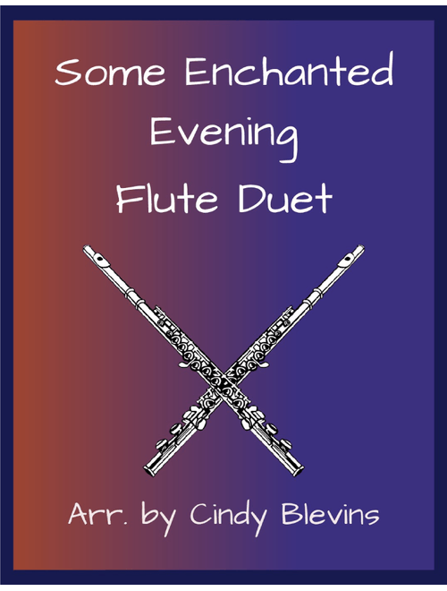 Some Enchanted Evening (Arr. Cindy Blevins) - Richard Rodgers (Flute Duet)
