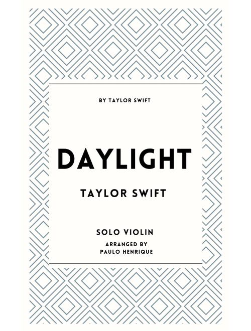 Daylight (Arr. Paulo Henrique) - Taylor Swift (Violin Solo)