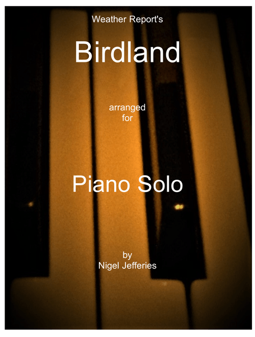 Birdland (Arr. Nigel Jefferies) - Manhattan Transfer (Piano Solo)