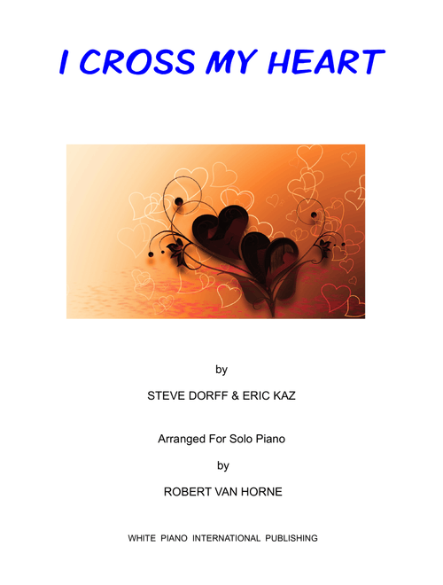 I Cross My Heart (Arr. ROBERT VAN HORNE) - George Strait (Piano Solo)