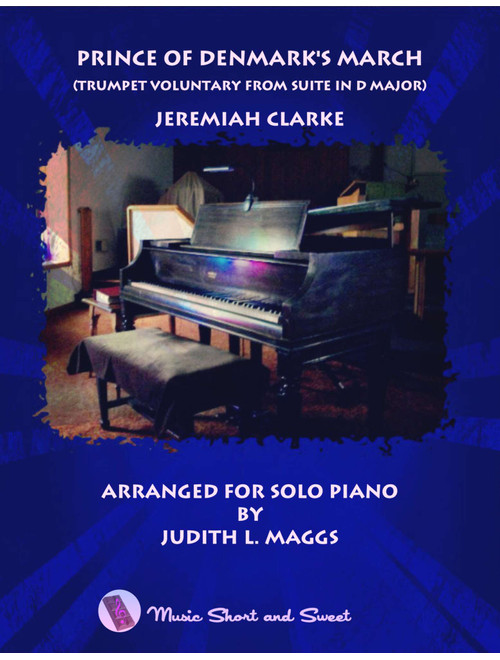Prince of Denmark's March (Trumpet Voluntary from Suite in D Major) (Arr. Judith L. Maggs) - Jeremiah Clarke (Piano Solo)