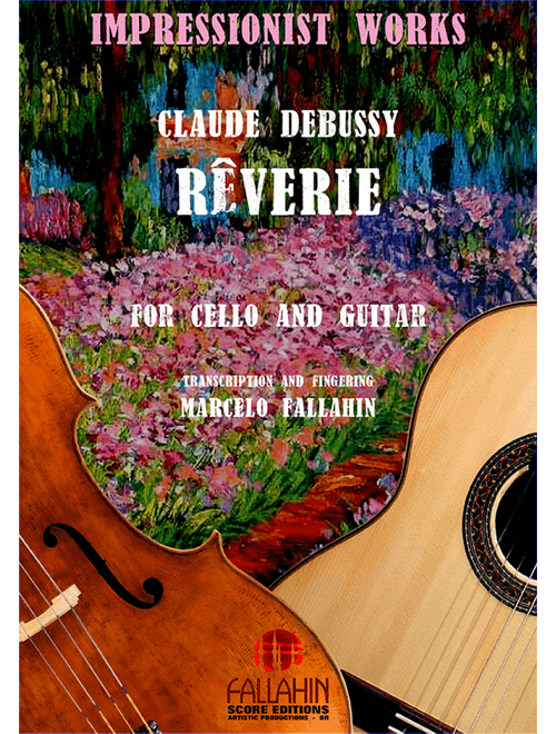 RÊVERIE - CLAUDE DEBUSSY - FOR CELLO AND GUITAR (Arr. Marcelo Fallahin) - FALLAHIN SCORE EDITIONS (Instrumental Duet)