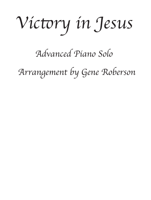 Victory in Jesus Concert Piano Solo (advanced) (Arr. Gene Roberson) - Bartlett (Piano Solo)