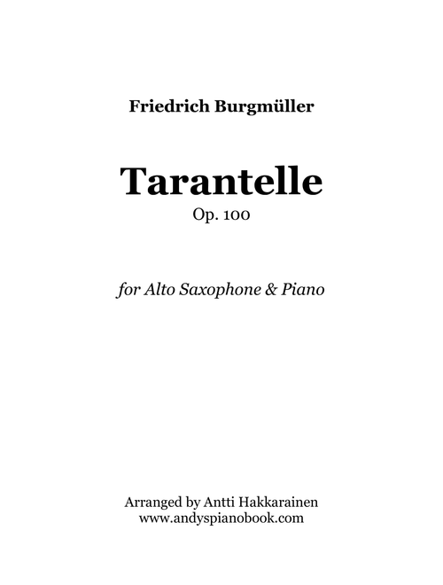 Tarantelle Op. 100 - Alto Saxophone & Piano (Arr. Antti Hakkarainen) - Friedrich Burgmuller (Alto Sax and Piano)