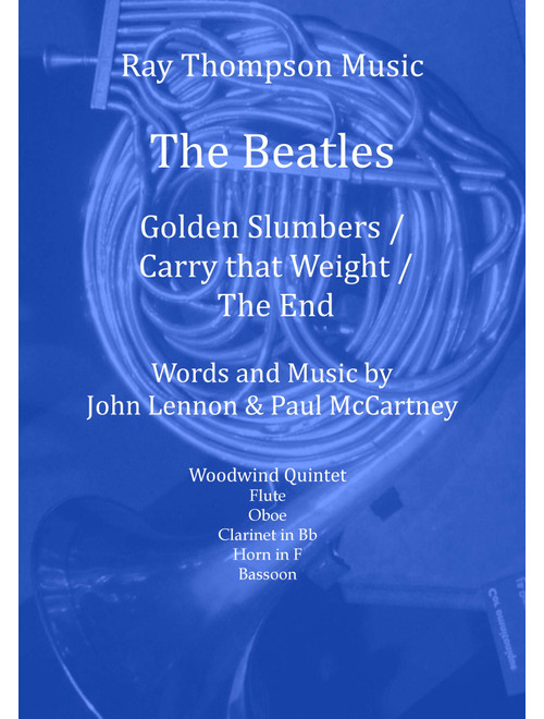 Golden Slumbers/carry That Weight/the End (Arr. Ray Thompson) - Paul McCartney, John Lennon (Woodwind Ensemble)