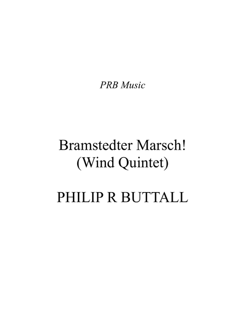 Bramstedter Marsch! (Wind Quintet) - Score - Philip R Buttall (Woodwind Ensemble)