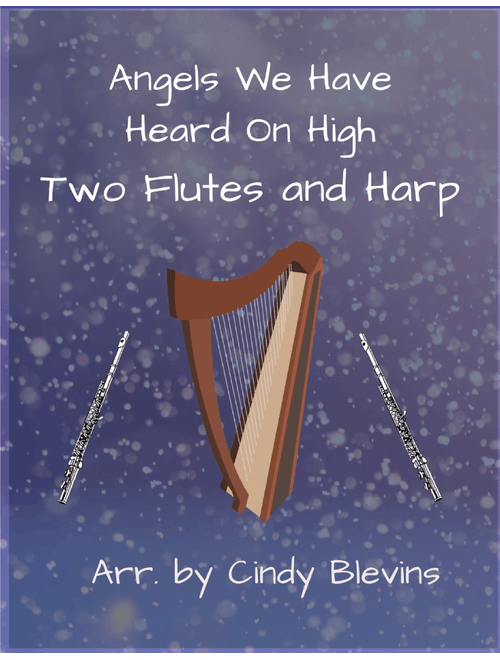 Angels We Have Heard On High, Two Flutes and Harp (Arr. Cindy Blevins) - French Carol (Small Ensemble)
