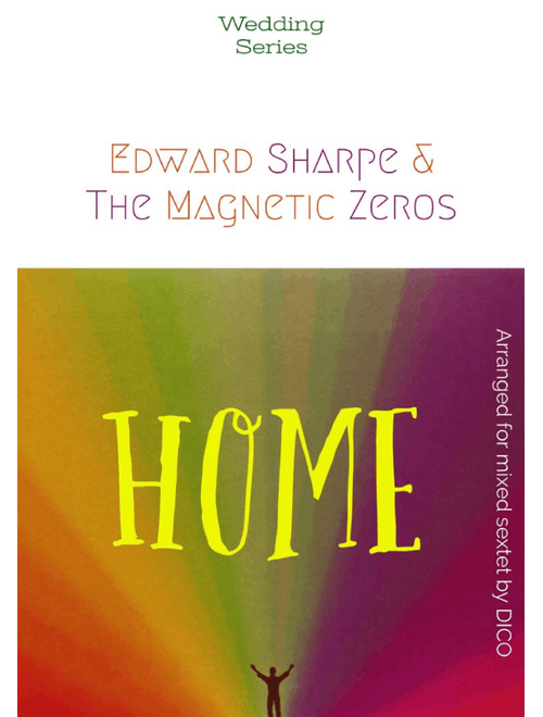 Home (Arr. Dico) - Edward Sharpe & The Magnetic Zeros (Small Ensemble)