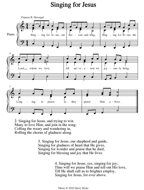 Singing for Jesus. A new tune to a wonderful Frances Ridley Havergal hymn. - Harry Hicks (Choral, Unison)