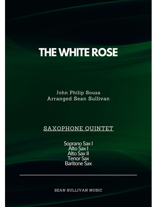 The White Rose (Arr. Sean Sullivan) - John Philip Sousa (Woodwind Ensemble)