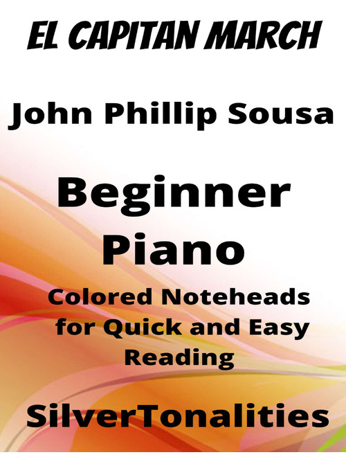 El Capitan March Beginner Piano Sheet Music with Colored Notation (Arr. SilverTonalities) - John Phillip Sousa (Easy Piano)