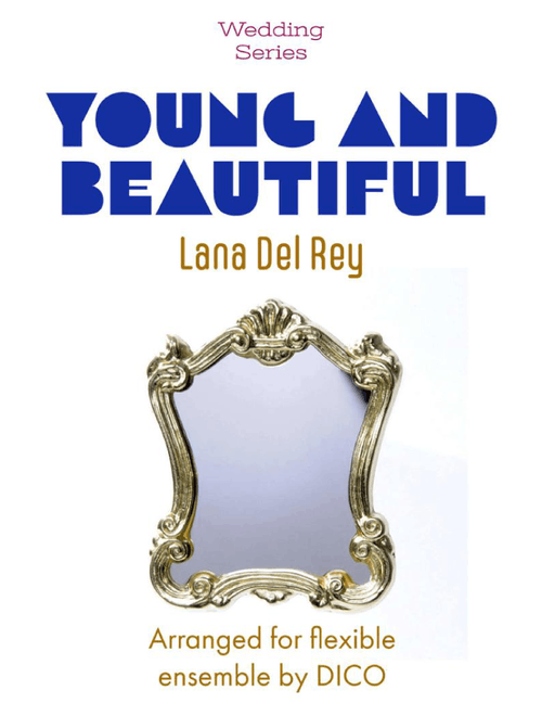 Young And Beautiful (Arr. Dico) - Lana Del Ray (Small Ensemble)