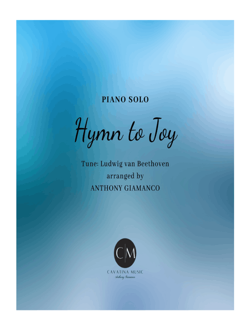 HYMN TO JOY - piano solo (Arr. Anthony Giamanco) - Ludwig Van Beethoven (Piano Solo)