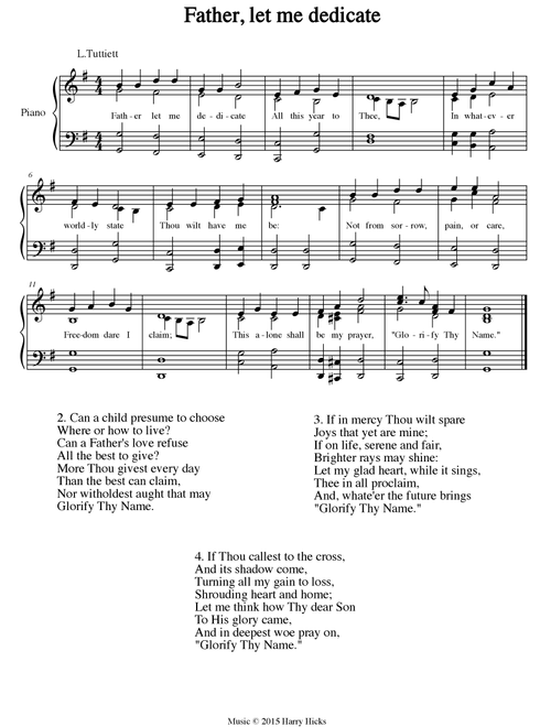 Father, let me dedicate. A new tune to a wonderful old hymn. - Harry Hicks (Choral, Unison)