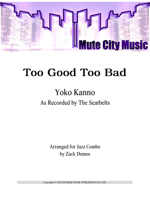 Too Good Too Bad (Arr. Zack Demos) - Yoko Kanno (Jazz Combo)