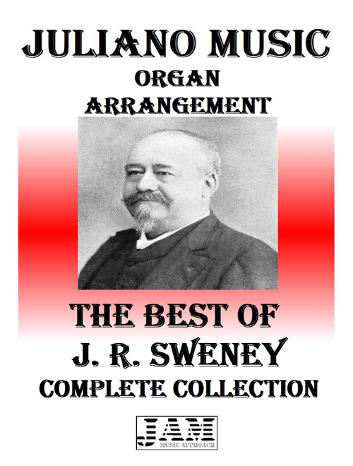 THE BEST OF J. R. SWENEY - COMPLETE COLLECTION (HYMNS - EASY ORGAN) (Arr. Juliano Music) - John Robson Sweney (Organ)