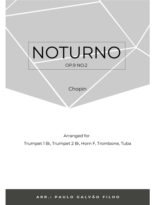 NOTURNO OP.9 NO.2 - CHOPIN – BRASS QUINTET (Arr. Paulo Galvão) (Brass Ensemble)