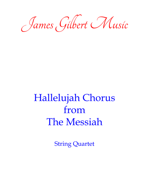 Hallelujah Chorus (from The Messiah) (Arr. James Gilbert) - GF Handel (String Quartet)