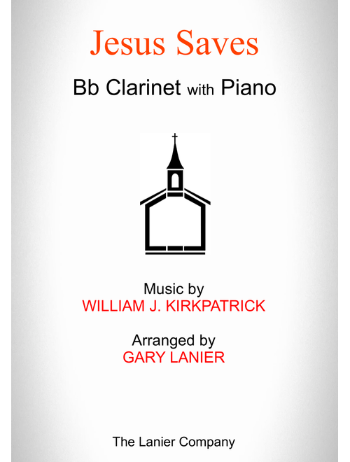 JESUS SAVES (Bb Clarinet with Piano - Score & Part included) (Arr. Gary Lanier) - William J Kirkpatrick (Clarinet and Piano)