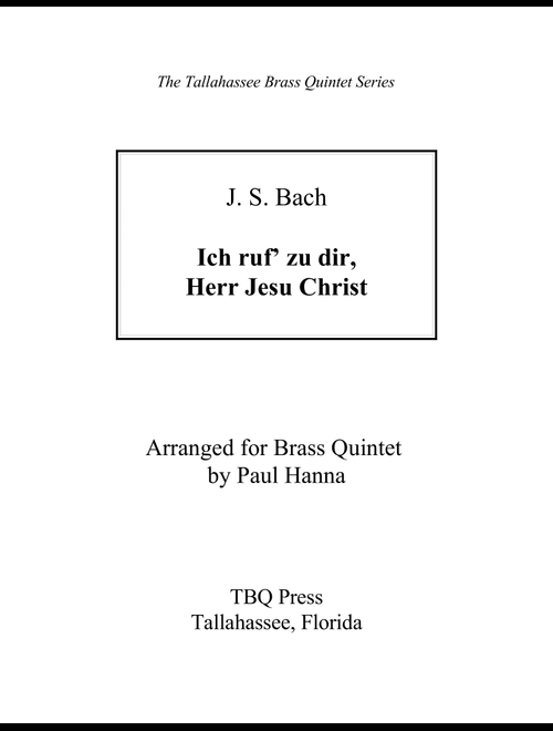 Ich ruf'' zu dir, Herr Jesu Christ (Arr. Paul Hanna) - J S Bach (Brass Ensemble)
