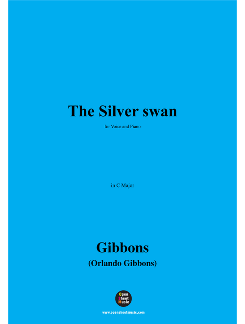O. Gibbons-The Silver swan,in C Major (Arr. OSM Press) - Gibbons (Orlando Gibbons) (Piano Vocal)