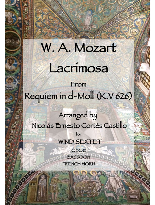 Lacrimosa (from Requiem in D minor, K. 626) for Wind Sextet (Arr. Nicolas Ernesto Cortes Castillo) - Wolfgang Amadeus Mozart (Woodwind Ensemble)