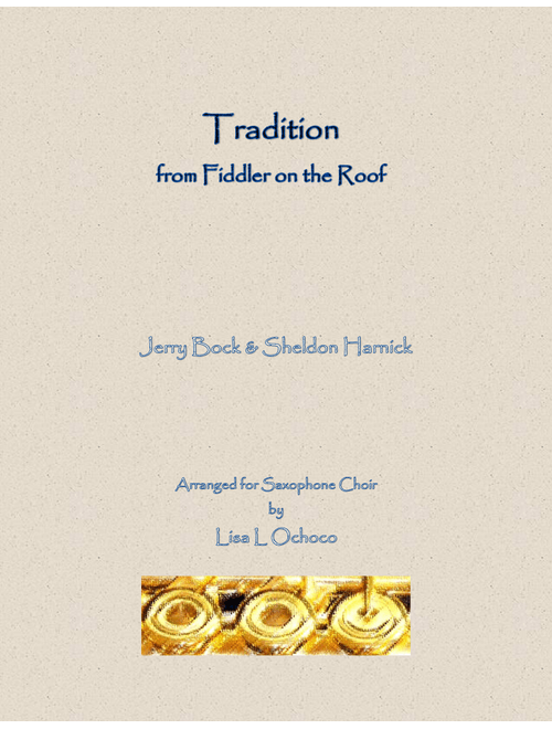Tradition (Arr. Lisa L Ochoco) - Jerry Bock, Sheldon Harnick, Jerrold Lewis Bock (Woodwind Ensemble)
