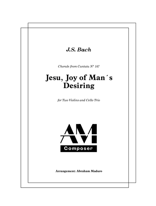 Jesu, Joy of Man's Desiring for String Trio (Violin 1, Violin 2, Cello) (Arr. Abraham Maduro) - JS Bach (String Ensemble)