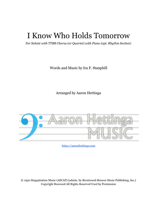 I Know Who Holds Tomorrow (Arr. Aaron Hettinga) - Ira F. Stanphill (Large Ensemble)