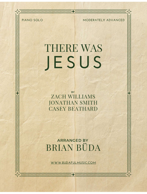 There Was Jesus (Arr. Brian Buda) - Zach Williams (Piano Solo)