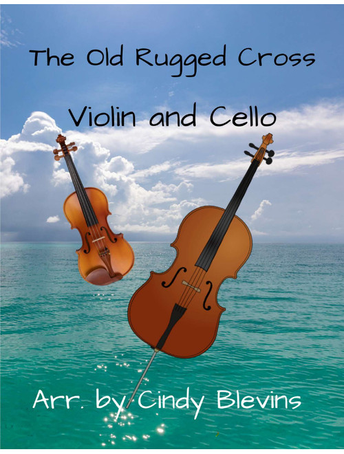 The Old Rugged Cross, for Violin and Cello (Arr. Cindy Blevins) - George Bennard (Instrumental Duet)