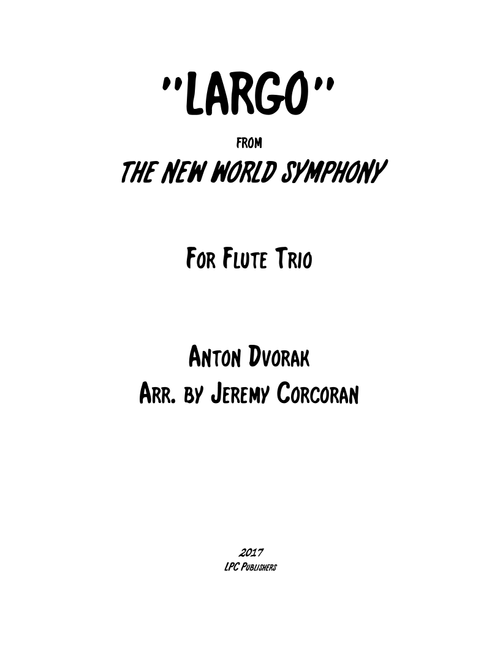 Largo from The New World Symphony for Flute Trio (Arr. Jeremy Corcoran) - Anton Dvorak (Woodwind Ensemble)