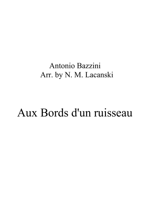 Aux Bords d'un ruisseau (Arr. Nick Lacanski) - Bazzini, Antonio (Orchestra)